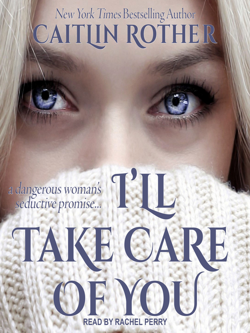 Title details for I'll Take Care of You by Caitlin Rother - Available